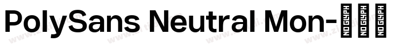 PolySans Neutral Mon字体转换